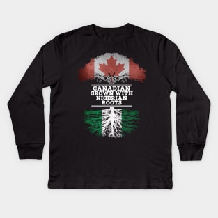 Canadian Grown With Nigerian Roots - Gift for Nigerian With Roots From Nigeria Kids Long Sleeve T-Shirt